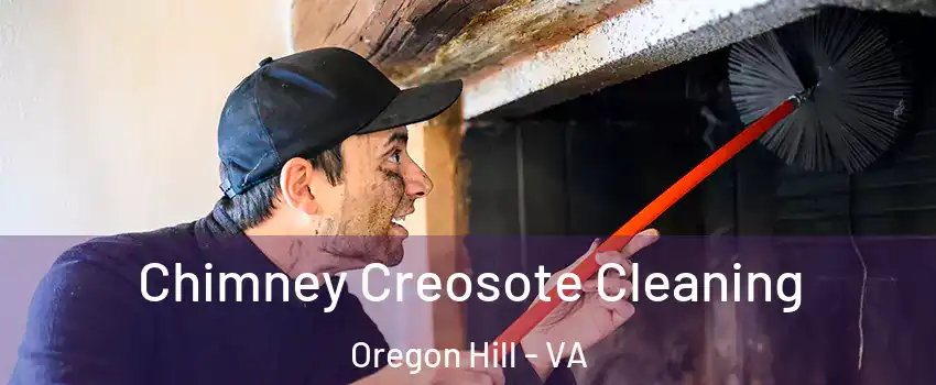 Chimney Creosote Cleaning Oregon Hill - VA