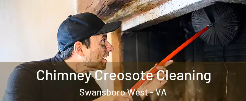 Chimney Creosote Cleaning Swansboro West - VA