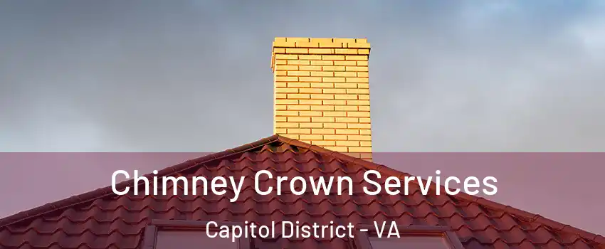 Chimney Crown Services Capitol District - VA