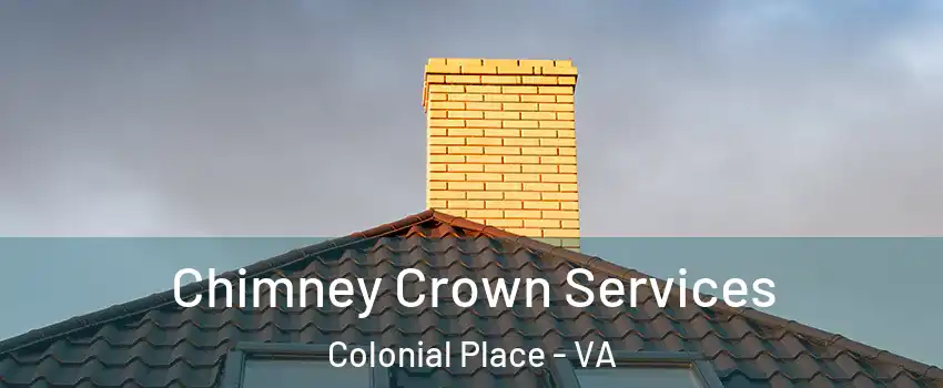 Chimney Crown Services Colonial Place - VA