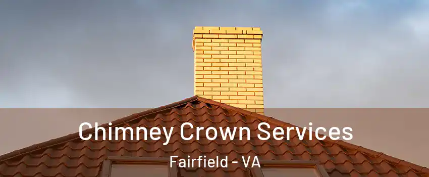 Chimney Crown Services Fairfield - VA