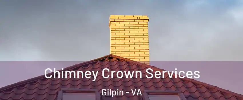 Chimney Crown Services Gilpin - VA