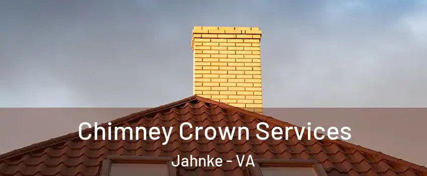 Chimney Crown Services Jahnke - VA