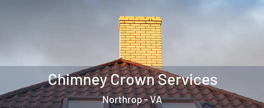 Chimney Crown Services Northrop - VA