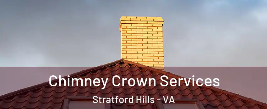 Chimney Crown Services Stratford Hills - VA