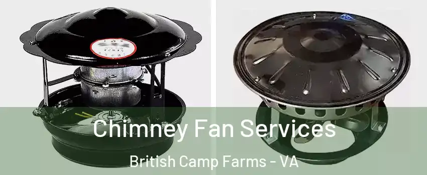 Chimney Fan Services British Camp Farms - VA