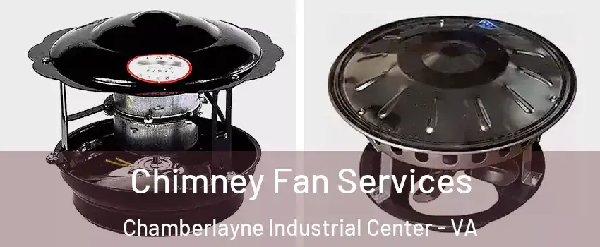 Chimney Fan Services Chamberlayne Industrial Center - VA