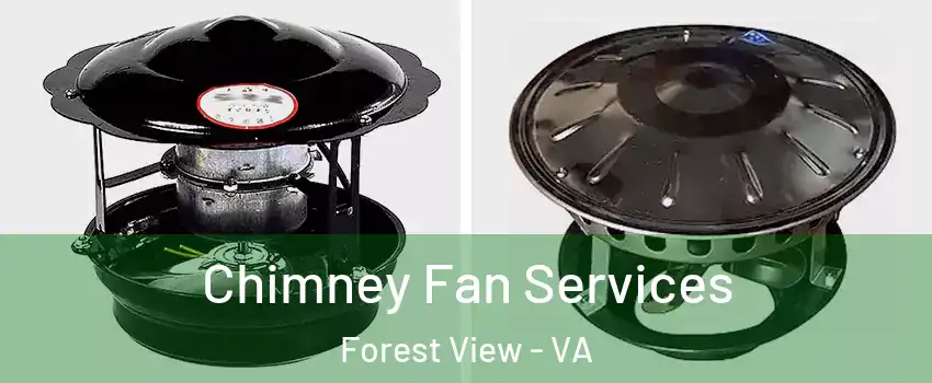 Chimney Fan Services Forest View - VA