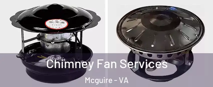 Chimney Fan Services Mcguire - VA