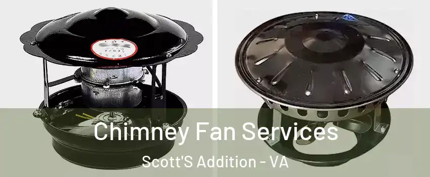 Chimney Fan Services Scott'S Addition - VA