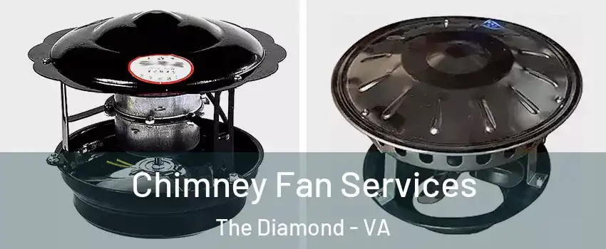 Chimney Fan Services The Diamond - VA