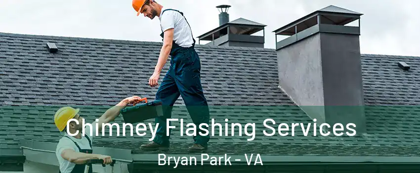 Chimney Flashing Services Bryan Park - VA