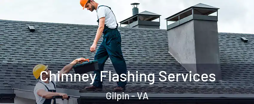 Chimney Flashing Services Gilpin - VA