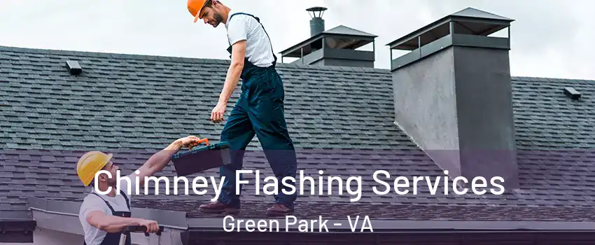 Chimney Flashing Services Green Park - VA