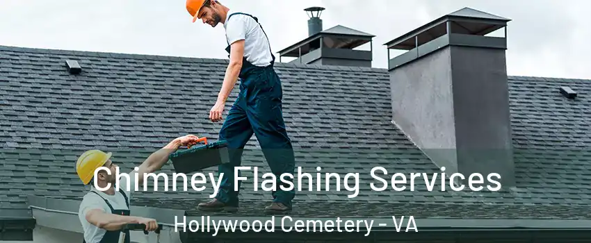 Chimney Flashing Services Hollywood Cemetery - VA