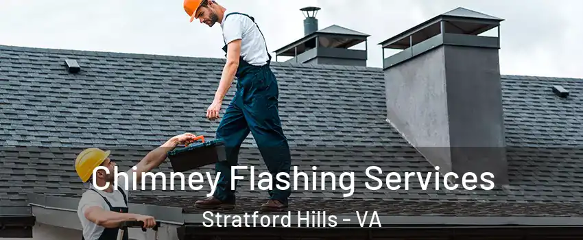 Chimney Flashing Services Stratford Hills - VA