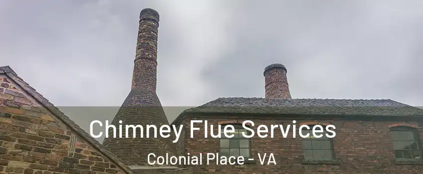 Chimney Flue Services Colonial Place - VA