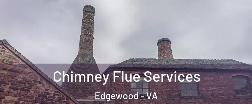 Chimney Flue Services Edgewood - VA