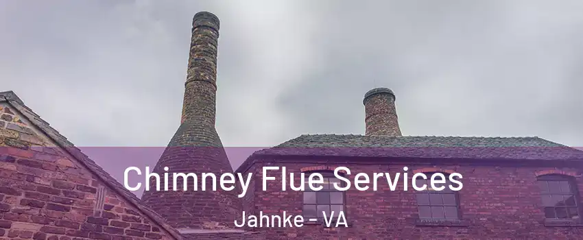 Chimney Flue Services Jahnke - VA