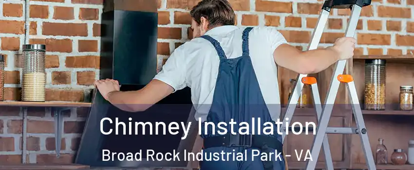 Chimney Installation Broad Rock Industrial Park - VA