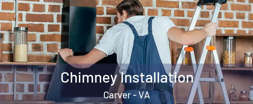 Chimney Installation Carver - VA