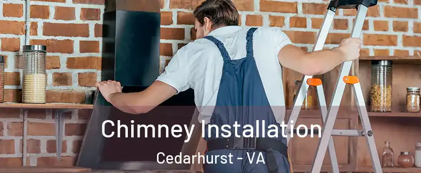 Chimney Installation Cedarhurst - VA