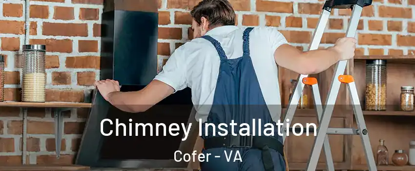 Chimney Installation Cofer - VA