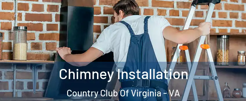 Chimney Installation Country Club Of Virginia - VA