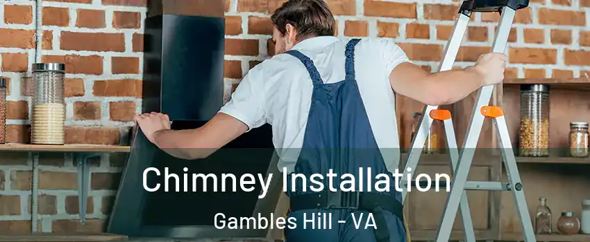 Chimney Installation Gambles Hill - VA