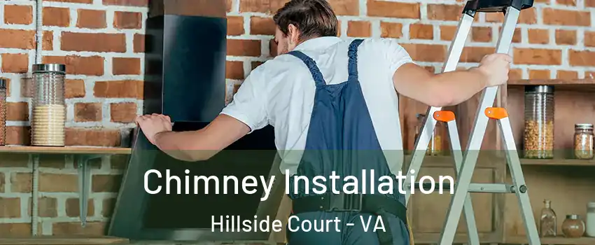 Chimney Installation Hillside Court - VA