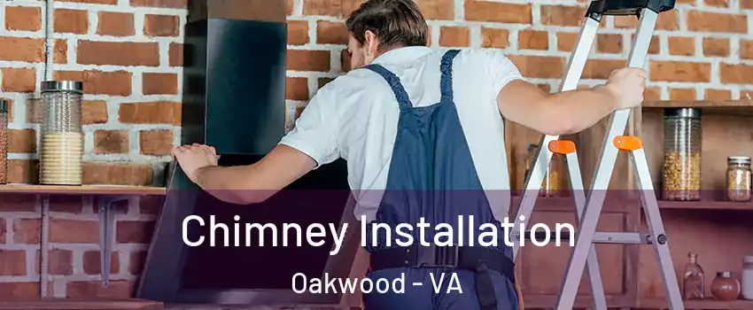 Chimney Installation Oakwood - VA