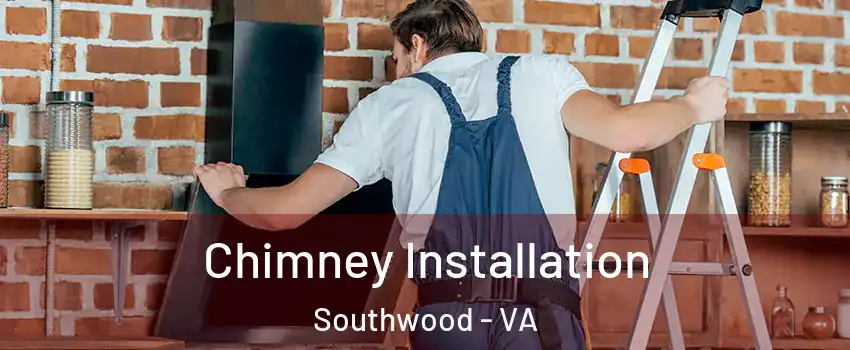 Chimney Installation Southwood - VA