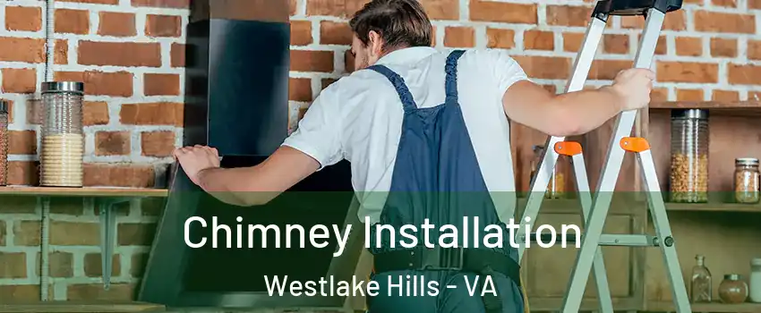 Chimney Installation Westlake Hills - VA