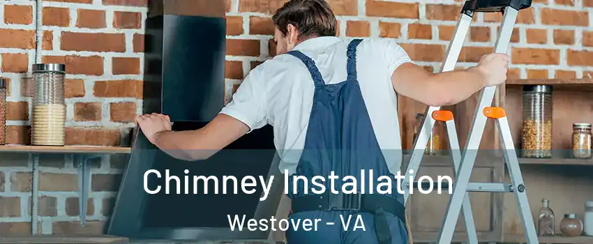 Chimney Installation Westover - VA