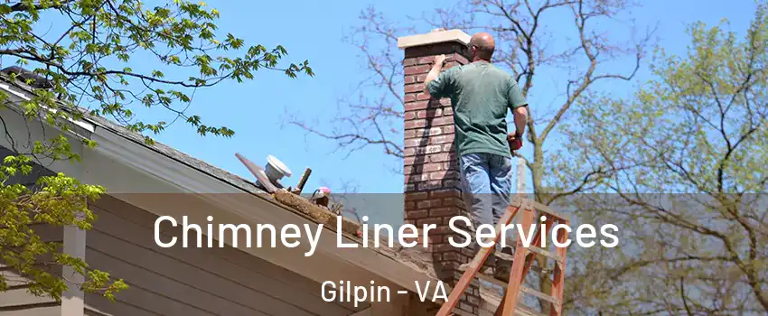 Chimney Liner Services Gilpin - VA