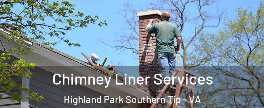 Chimney Liner Services Highland Park Southern Tip - VA