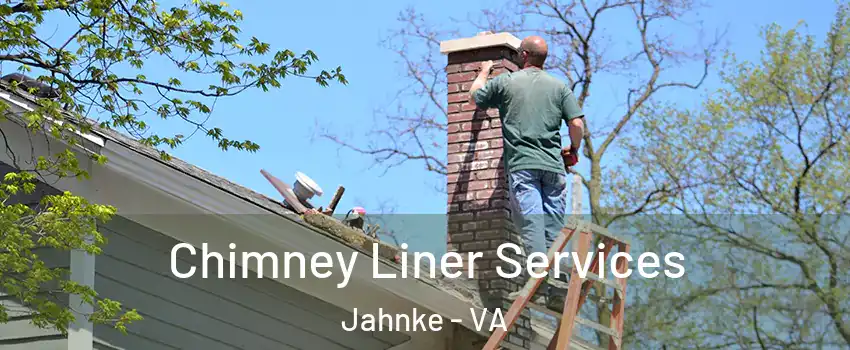 Chimney Liner Services Jahnke - VA