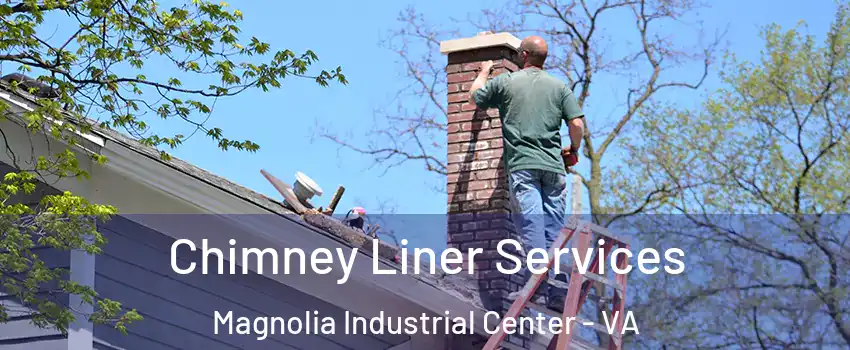 Chimney Liner Services Magnolia Industrial Center - VA