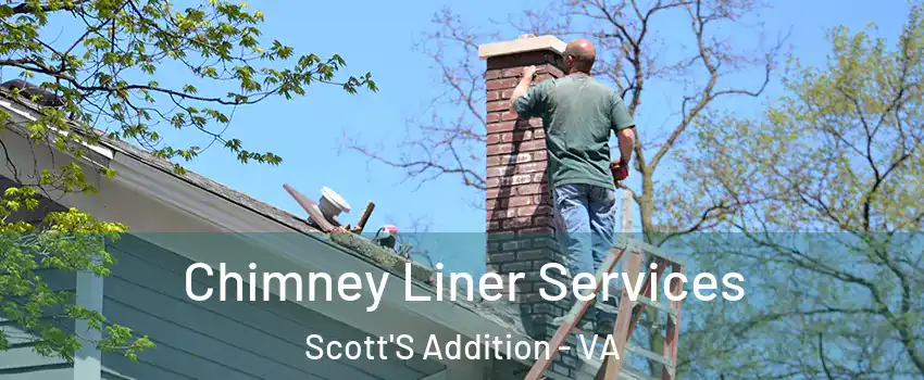 Chimney Liner Services Scott'S Addition - VA