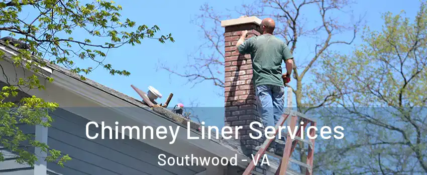 Chimney Liner Services Southwood - VA