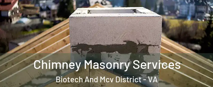 Chimney Masonry Services Biotech And Mcv District - VA