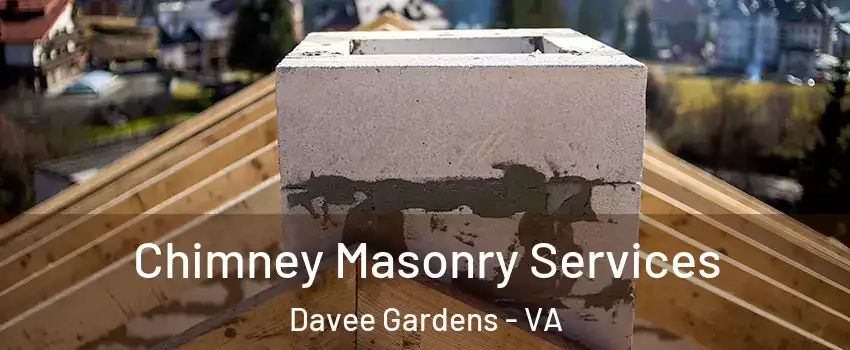 Chimney Masonry Services Davee Gardens - VA