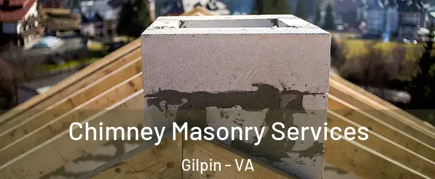 Chimney Masonry Services Gilpin - VA