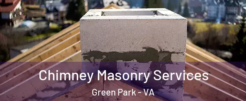 Chimney Masonry Services Green Park - VA