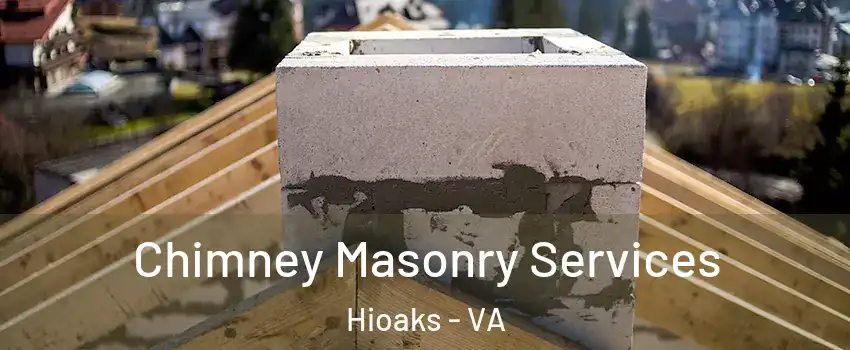 Chimney Masonry Services Hioaks - VA