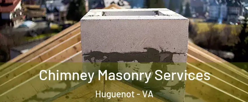 Chimney Masonry Services Huguenot - VA