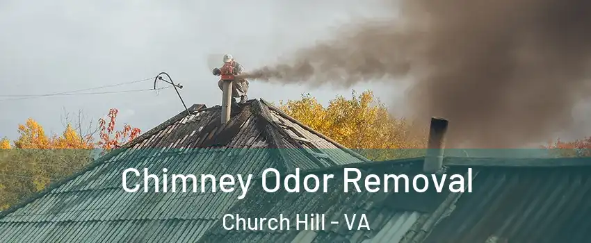 Chimney Odor Removal Church Hill - VA