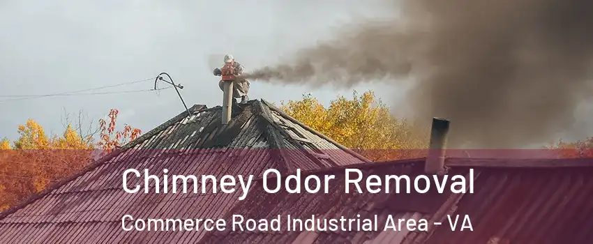 Chimney Odor Removal Commerce Road Industrial Area - VA