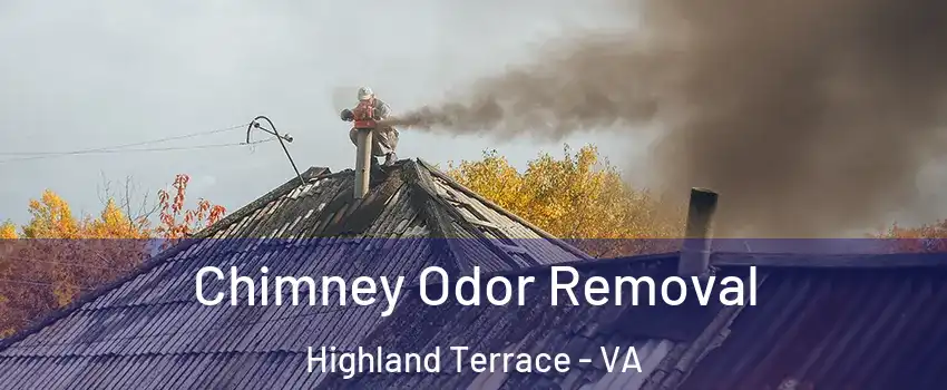 Chimney Odor Removal Highland Terrace - VA