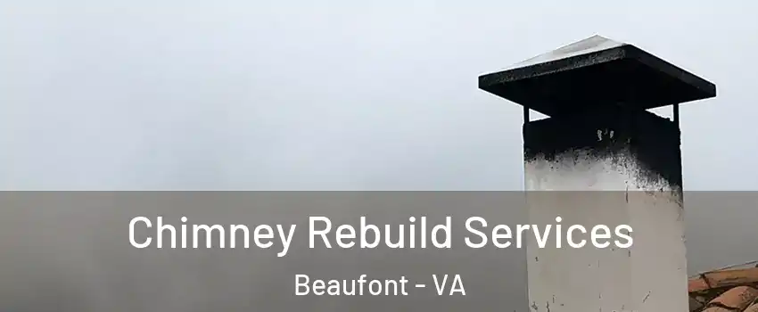 Chimney Rebuild Services Beaufont - VA